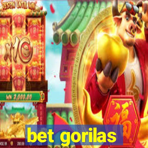 bet gorilas